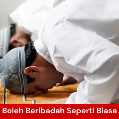 boleh beribadat seperti biasa